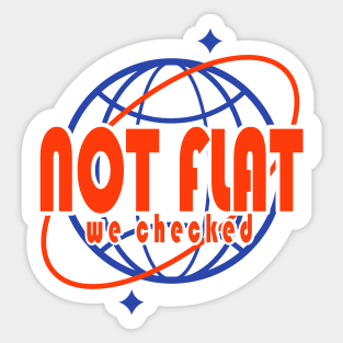 NOT FLAT WE CHECKED (RETRO DESIGN) Sticker